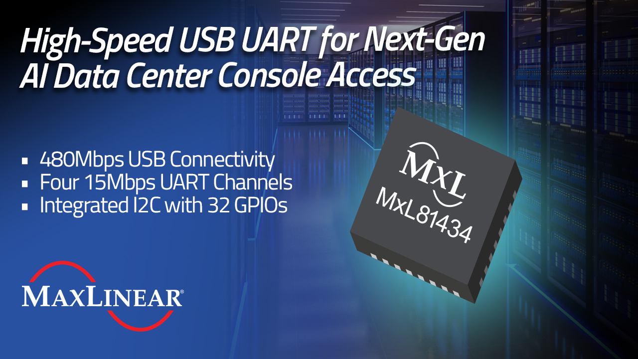 MaxLinear Introduces Carmel™ High-Speed USB-to-UART Product for Next-Generation AI Data Center Console Access